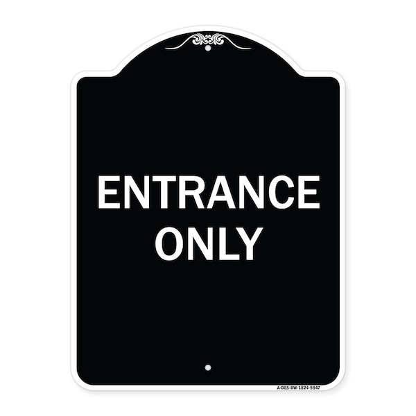 Designer Series Sign-Entrance Only, Black & White Heavy-Gauge Aluminum, 24" x 18", BW-1824-9847